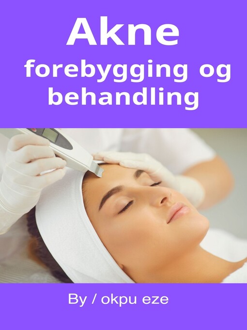 Title details for Akne forebygging og behandling by okpu eze - Available